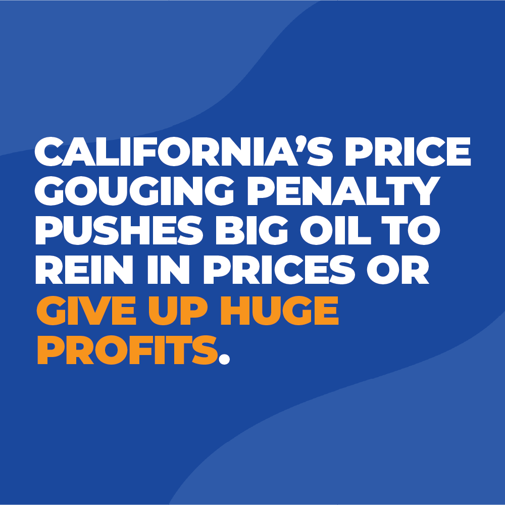 Governor Newsom Unveils Price Gouging Penalty on Big Oil’s Excessive Profits to Protect Californians from Being Ripped Off