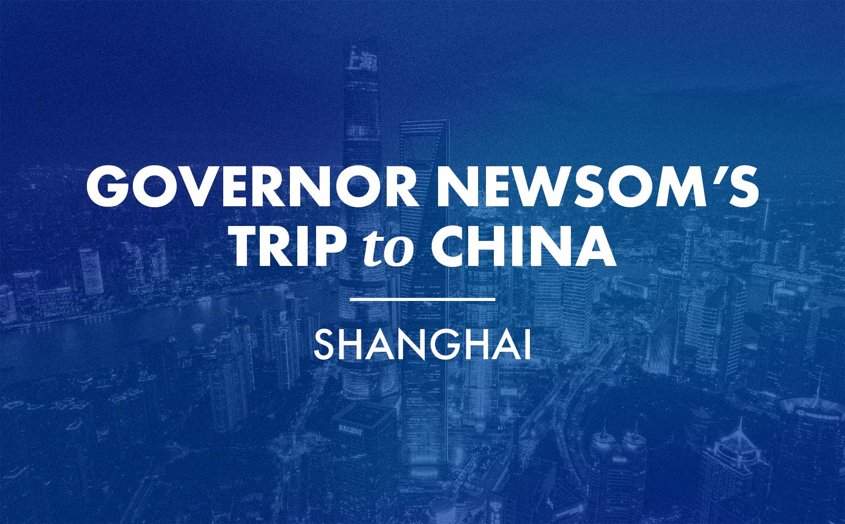 纽瑟姆州长在中国的最后一天是推动与上海建立新的气候伙伴关系