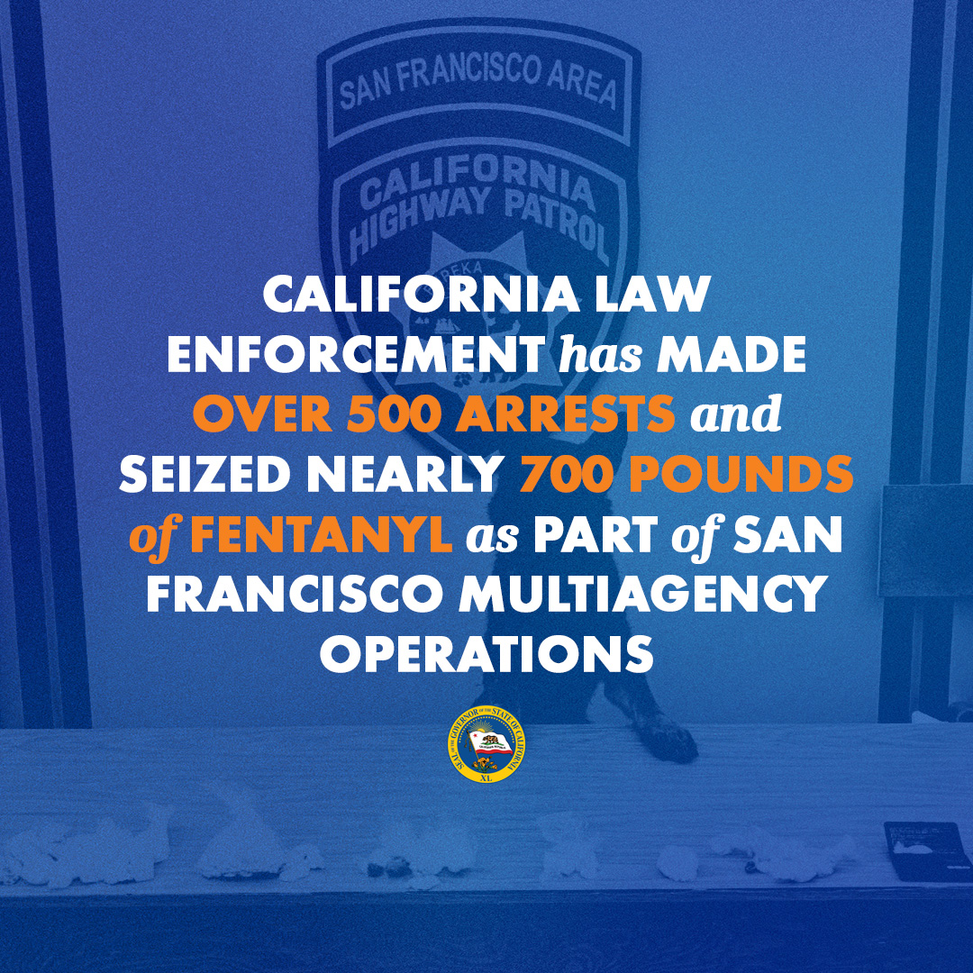A graphic with a blue background and white and orange text that says: California law enforcement has made over 500 arrests and seized nearly 700 pounds of fentanyl as part of San Francisco multiagency operations