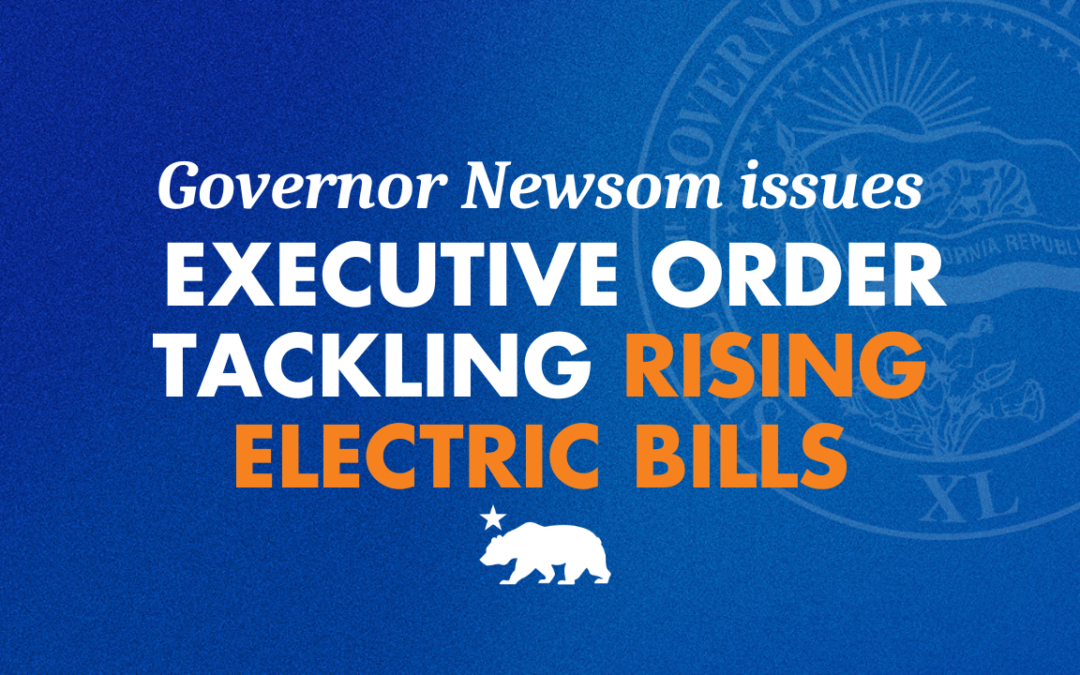 Governor Newsom issues executive order tackling rising electric bills