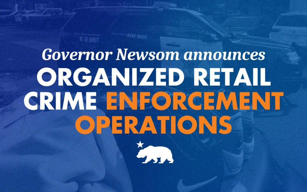 Ahead of Black Friday and holiday shopping season, Governor Newsom announces organized retail crime enforcement operations