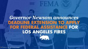 A blue-tinted graphic with a background photo of people seated at a FEMA assistance table, overlaid with text reading "Governor Newsom announces DEADLINE EXTENSION TO APPLY FOR FEDERAL ASSISTANCE FOR LOS ANGELES FIRES," the California bear silhouette, and a "Frederic J. Brown/Getty Images" credit at the bottom.