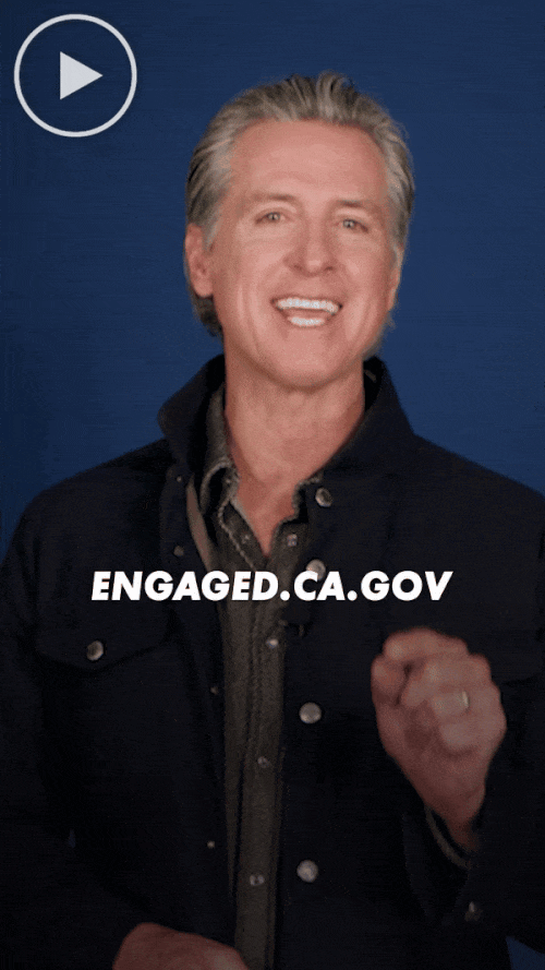 Governor Newsom talking about the Engaged California website