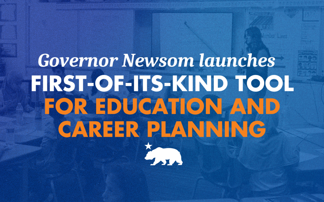 Governor Newsom launches first-of-its-kind tool for education and career planning