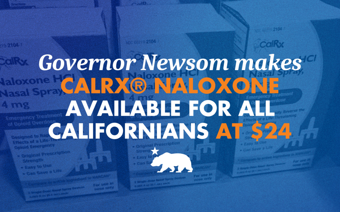 Governor Newsom makes CalRx® Naloxone available for all Californians at $24