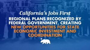 Graphic over a blue-tinted group photo of officials, with a California bear silhouette, headlined "California's Jobs First regional plans recognized by federal government, creating new opportunities for state economic investment and coordination."