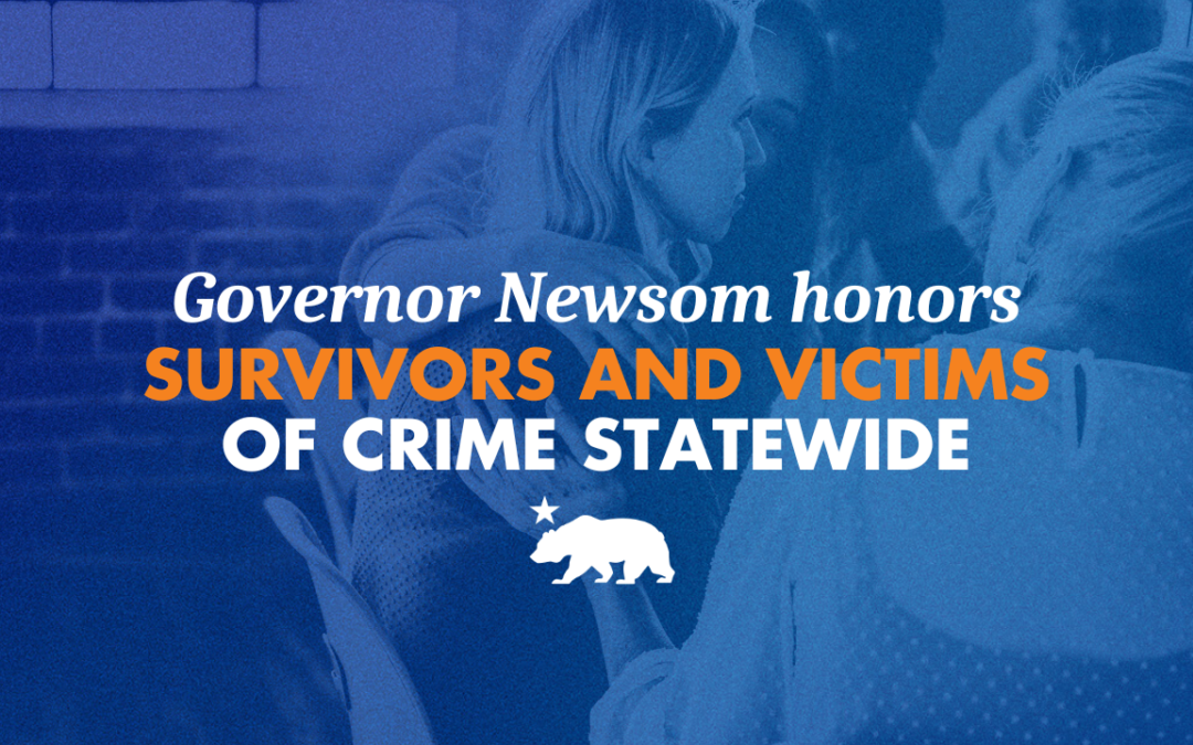 Governor Newsom honors survivors and victims of crime statewide