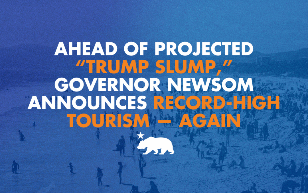 Ahead of projected “Trump Slump,” Governor Newsom announces record-high tourism — again