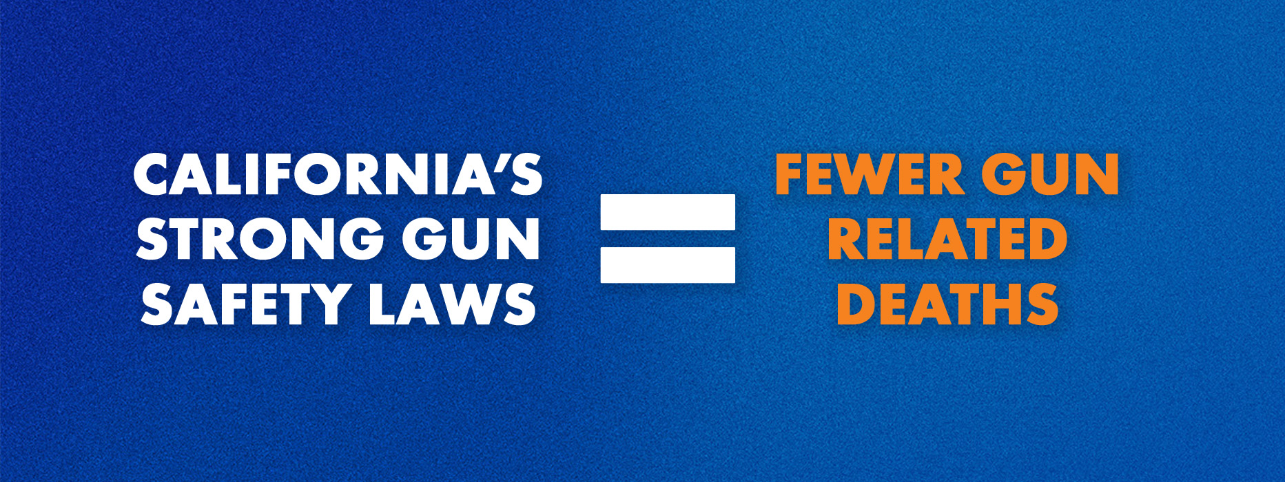 California's strong gun safety laws = fewer gun related deaths