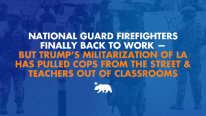 A graphic with a blue background and orange and white letters that says National Guard firefighters finally back to work — but Trump’s militarization of LA has pulled cops from the street and teachers out of classrooms