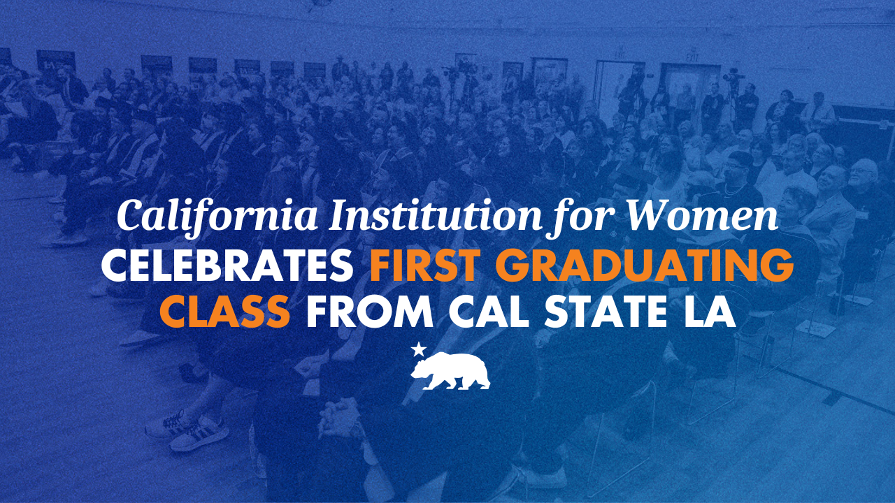 California Institution for Women celebrates first graduating class from Cal State LA