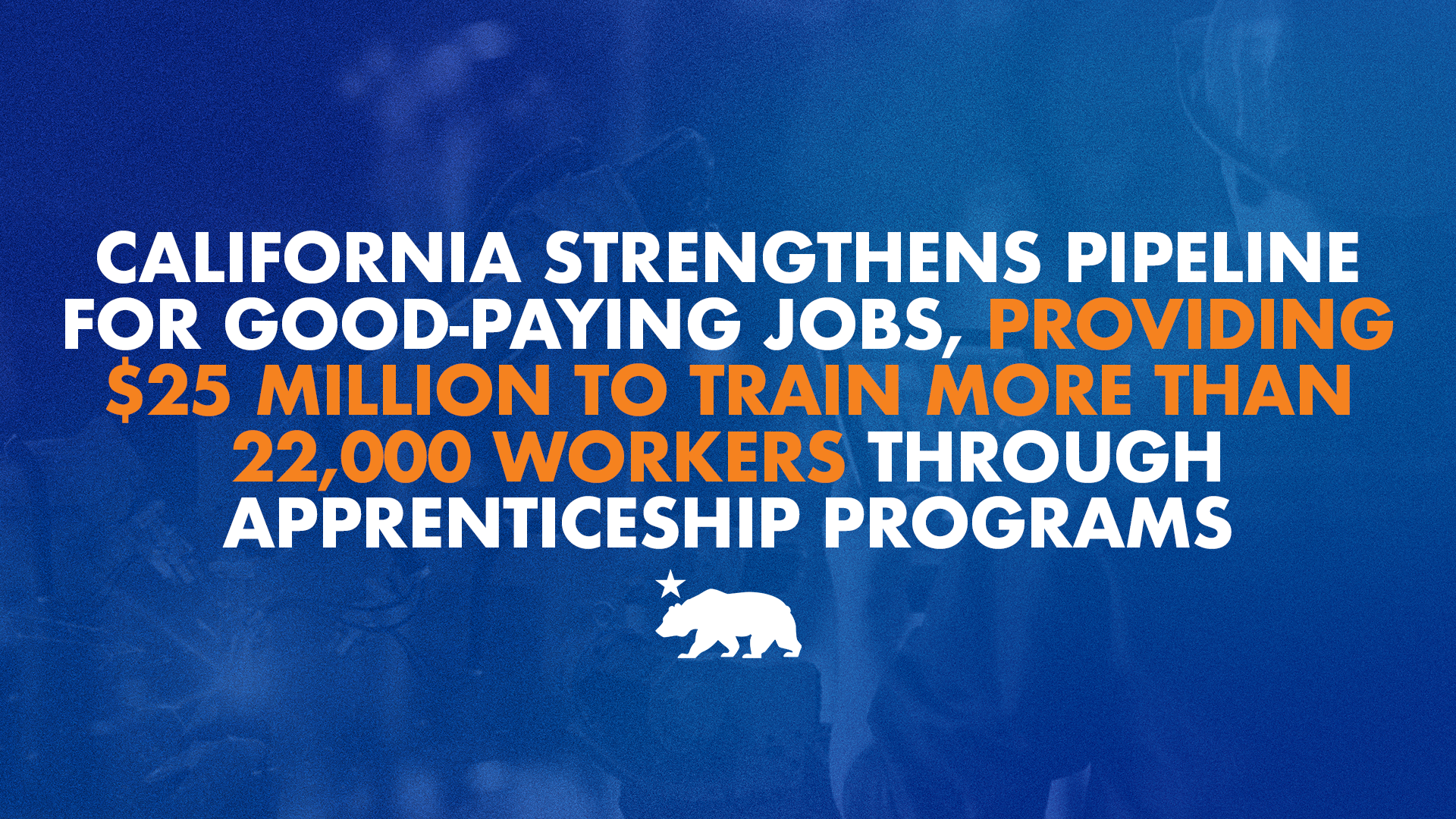 California strengthens its pipeline for good-paying jobs, providing  million to train more than 22,000 workers through apprenticeship programs – California State Portal | CA.gov