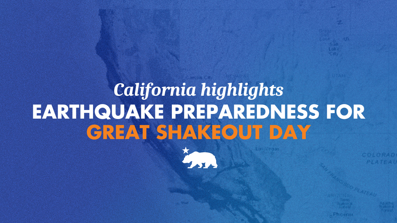 California highlights earthquake preparedness for Great ShakeOut Day