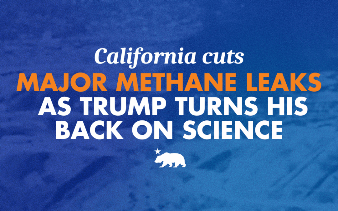 California cuts major methane leaks as Trump turns his back on science