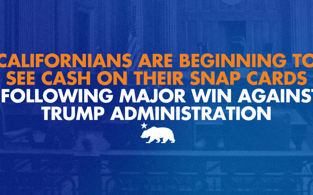 Californians are beginning to see cash on their SNAP cards following major win against the Trump administration