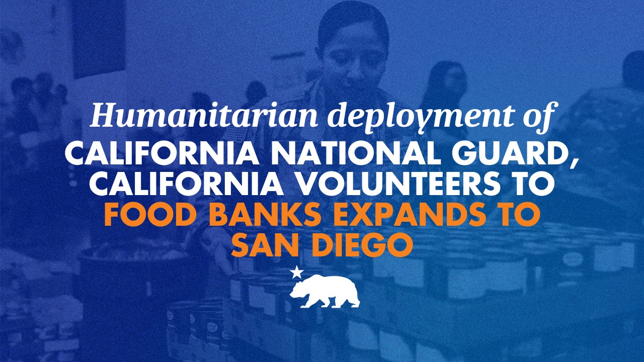 PHOTOS: Humanitarian deployment of California National Guard, California Volunteers to food banks expands to San Diego