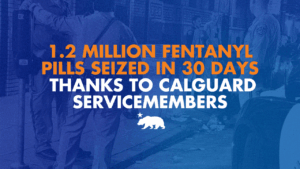A graphic with a blue background that says 1.2 million fentanyl pills seized in 30 days thanks to CalGuard servicemembers