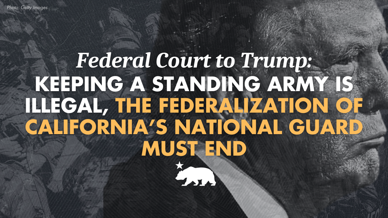 Federal Court to Trump: keeping a standing army is illegal, the federalization of California’s National Guard must end
