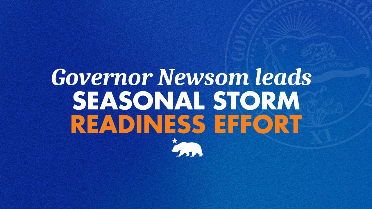 Governor Newsom leads seasonal storm readiness effort