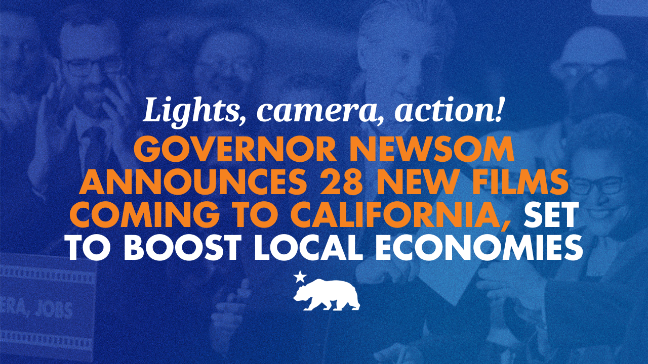 Lights, camera, action! Governor Newsom announces 28 new films coming to California, set to boost local economies