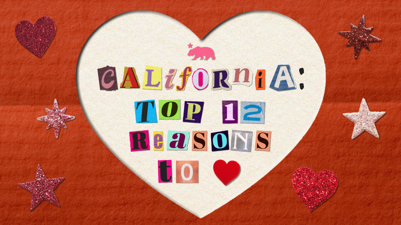 Top 12 reasons to ♥️ California on Valentine’s Day