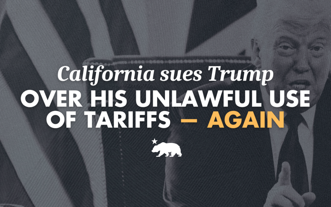 California sues Trump over his unlawful use of tariffs — again