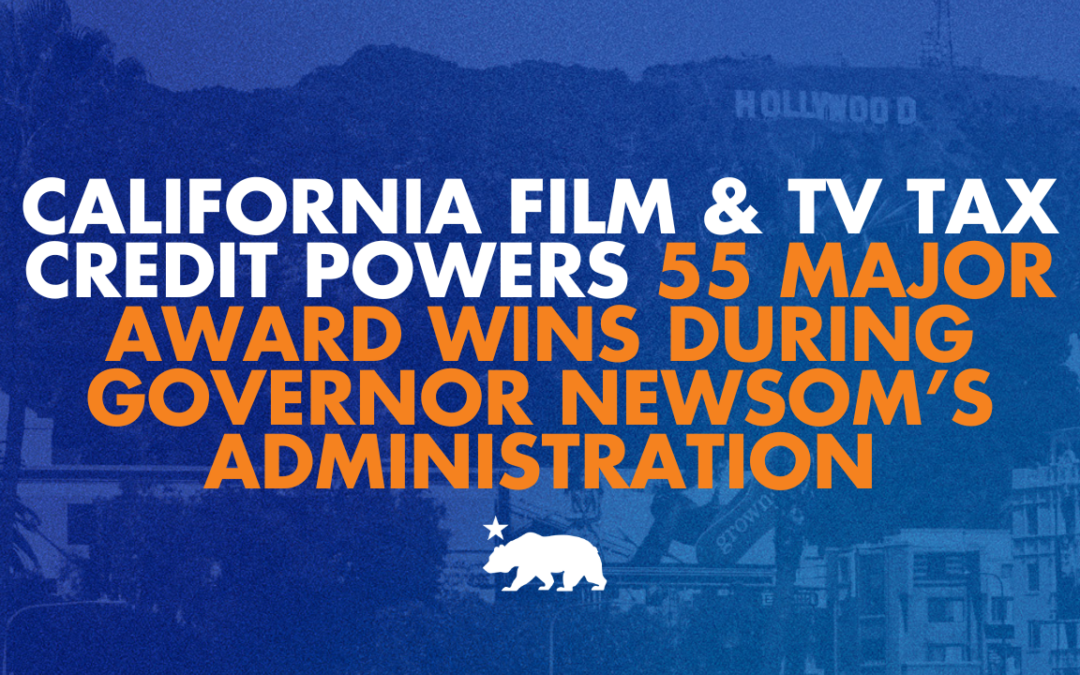 California Film & TV Tax Credit powers 55 major award wins during Governor Newsom’s Administration