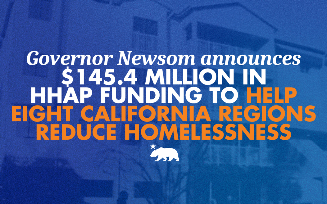 Governor Newsom announces $145.4 million in HHAP funding to help eight California regions reduce homelessness