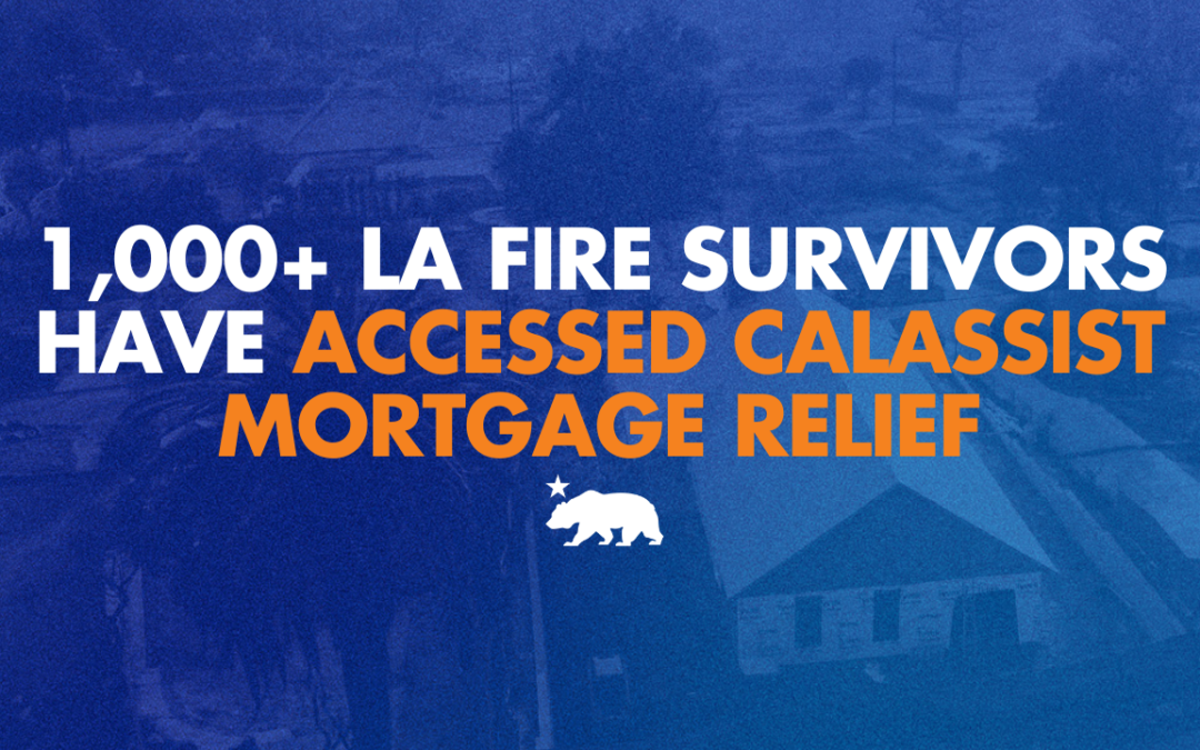 More than 1,000 LA firestorm survivors have accessed CalAssist Mortgage Relief