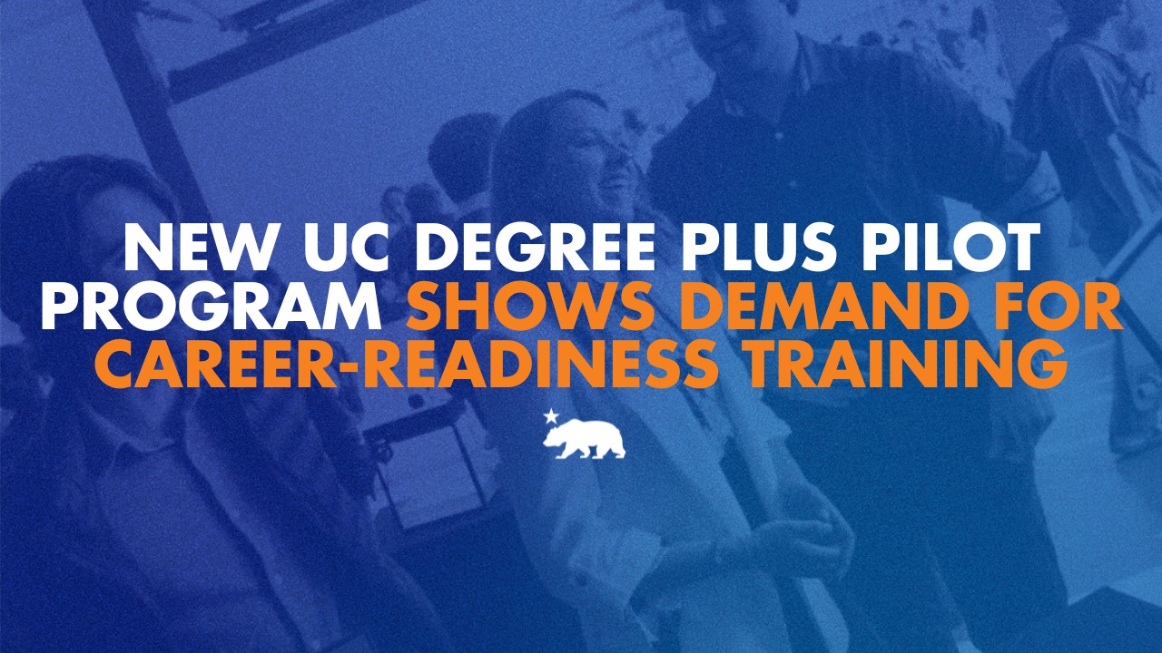 New UC Degree Plus Pilot Program shows demand for career-readiness training