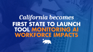 California becomes the first state to launch a tool to monitor and track artificial intelligence’s impacts on the workforce
