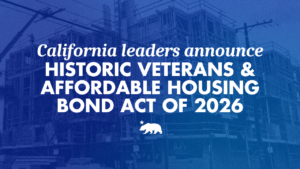 California leaders announce historic Veterans and Affordable Housing Bond Act of 2026 to expand homeownership and build affordable housing for generations of Californians