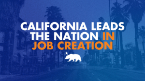 California leads the nation in job creation