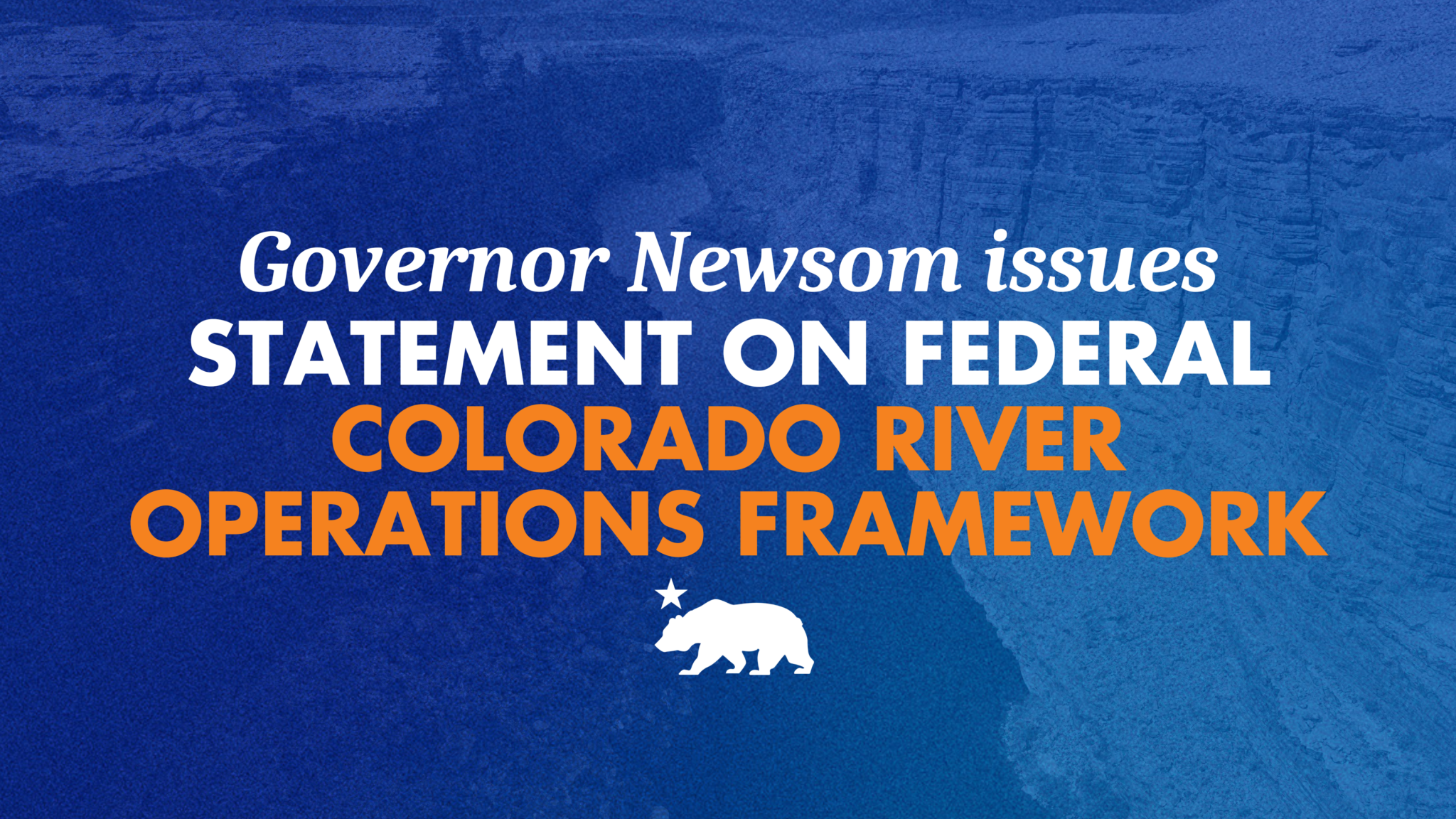 Governor Newsom issues statement on federal Colorado River plan