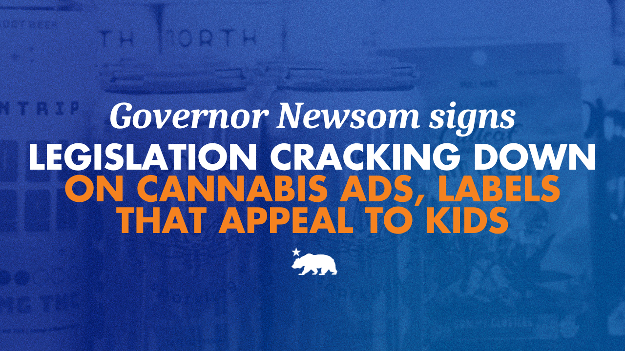 Governor Newsom signs legislation cracking down on cannabis ads and labels that appeal to kids