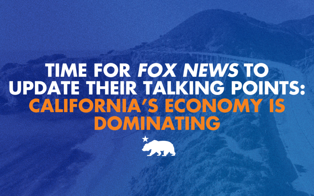 Time for Fox News to update their talking points: California’s economy is dominating