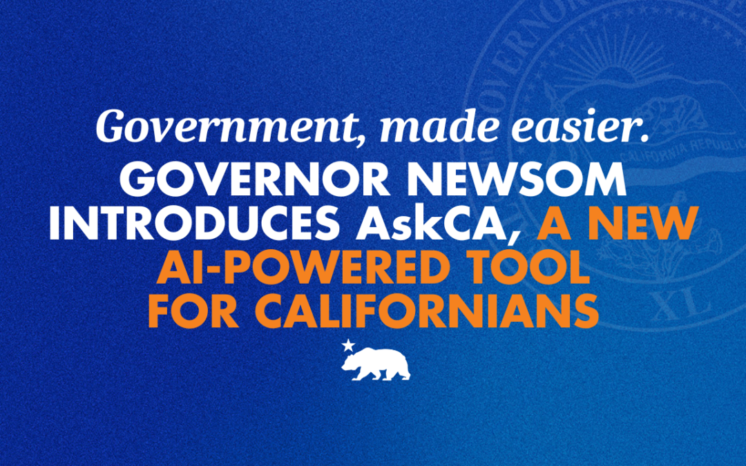Government, made easier. Governor Newsom introduces AskCA, a new AI-powered tool for Californians