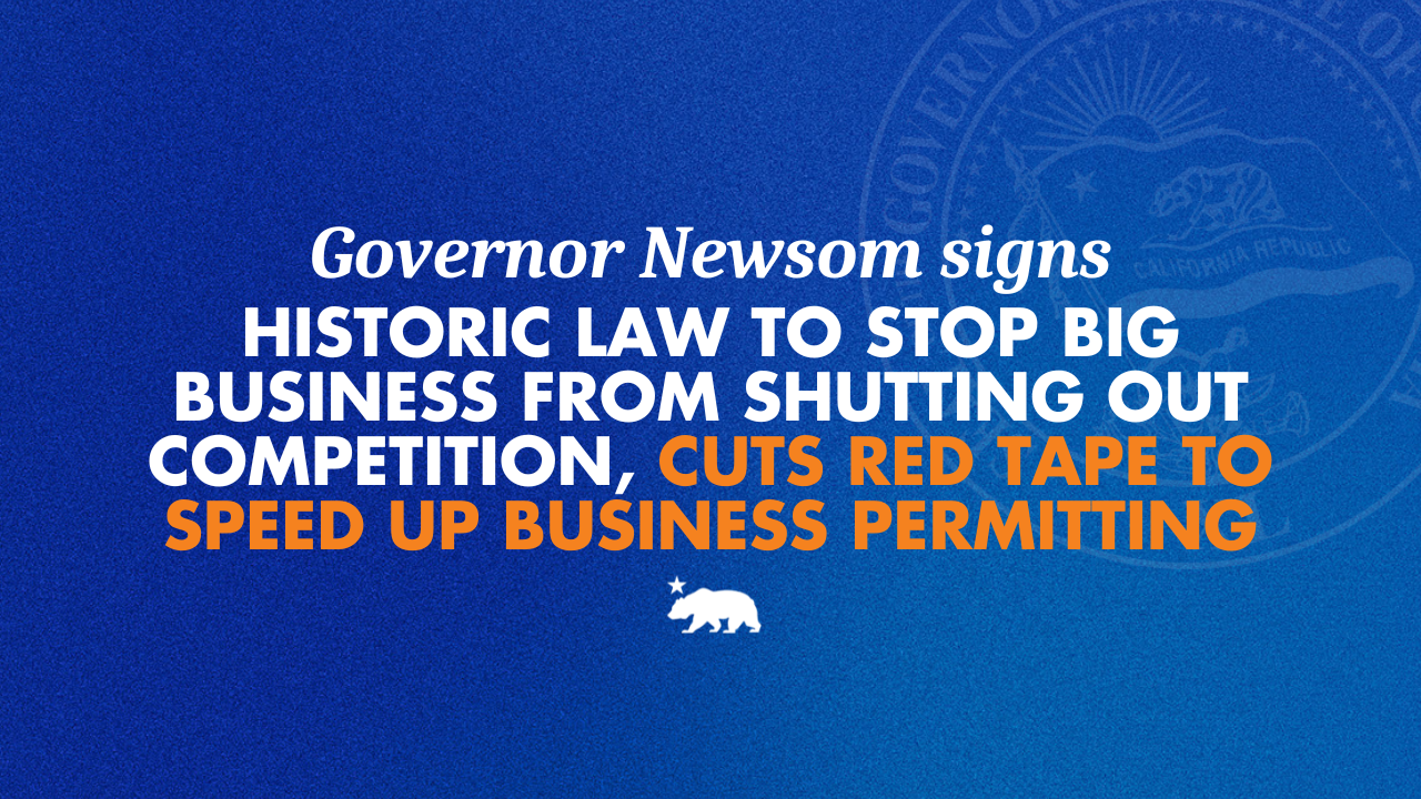 Photo: gov.ca.gov California Enacts COMPETE Act to Target Monopolies