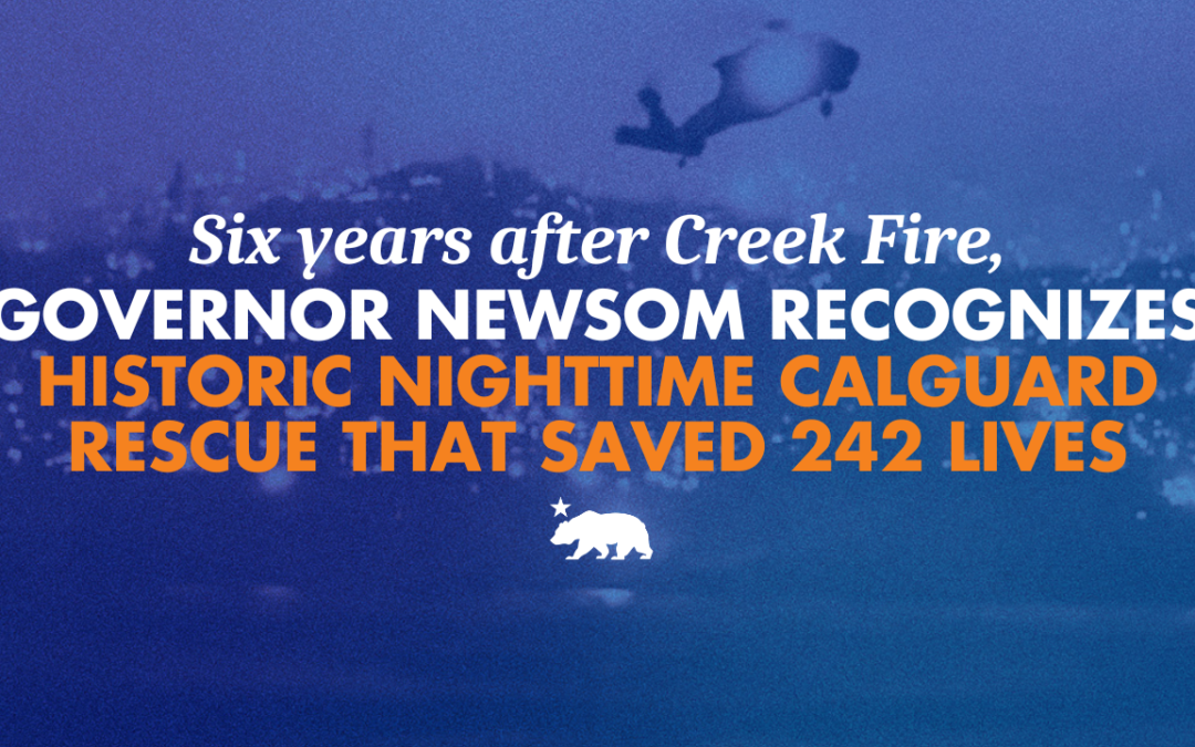 Six years after Creek Fire, Governor Newsom recognizes historic nighttime CalGuard rescue that saved 242 lives