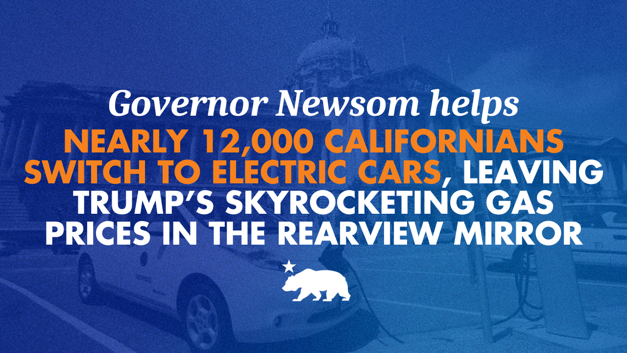 Governor Newsom helps nearly 12,000 Californians switch to electric cars, leaving Trump’s skyrocketing gas prices in the rearview mirror
