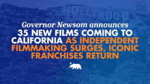 Governor-Newsom-announces-35-new-films-coming-to-California-as-independent-filmmaking-surges-and-iconic-franchises-return