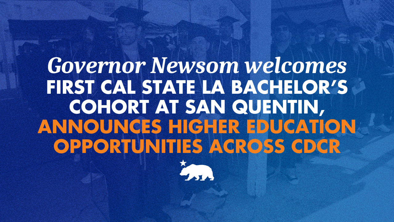 Governor Newsom welcomes first Cal State LA bachelor’s cohort at San Quentin as California crime rates reach historic lows