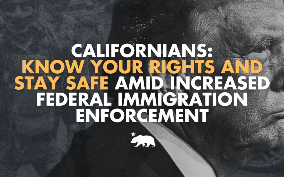 Governor Newsom urges Californians to stay safe and know their rights amid increased federal immigration enforcement